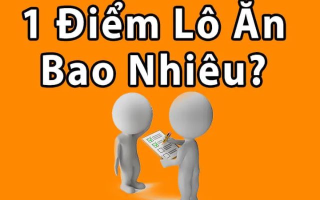 1 điểm lô tại miền Bắc sẽ có giá trị khoảng 21 đến 234 ngàn đồng